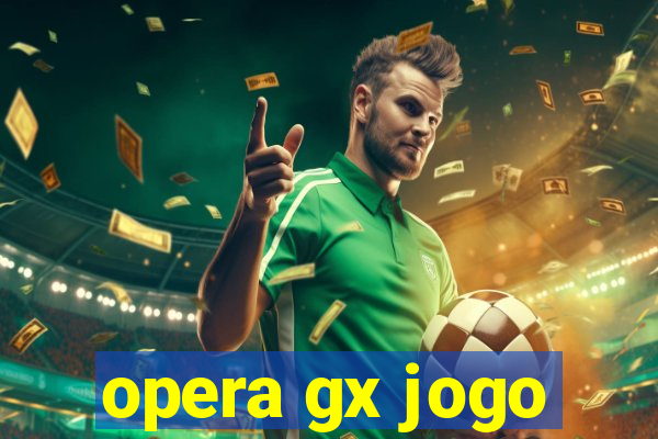 opera gx jogo